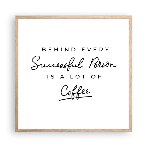 Pôster com moldura de carvalho claro - O segredo do sucesso - 60x60 cm