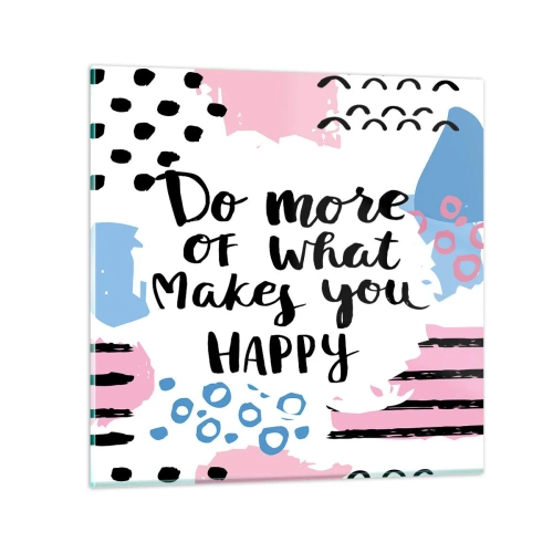 Quadro em vidro - Como ser feliz - 70x70 cm