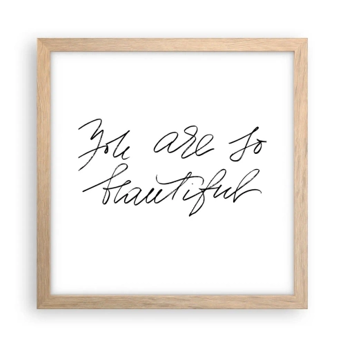 Pôster com moldura de carvalho claro - De verdade, acredite... - 30x30 cm