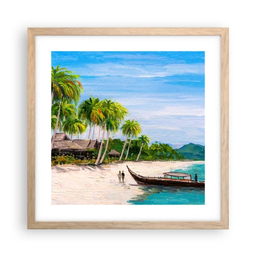 Pôster com moldura de carvalho claro - Um sonho exótico - 40x40 cm