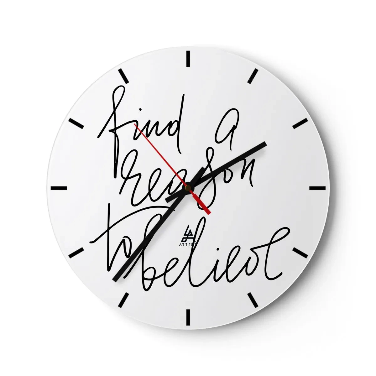 Relógio de parede - Relógio em vidro - Inscrição minimalista "Encontre uma razão para acreditar" em um fundo branco - 30x30cm - É possível - Decoração de parede moderna para a sala de estar, cozinha e quarto ARTTOR