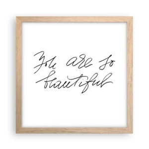 Pôster com moldura de carvalho claro - De verdade, acredite... - 30x30 cm