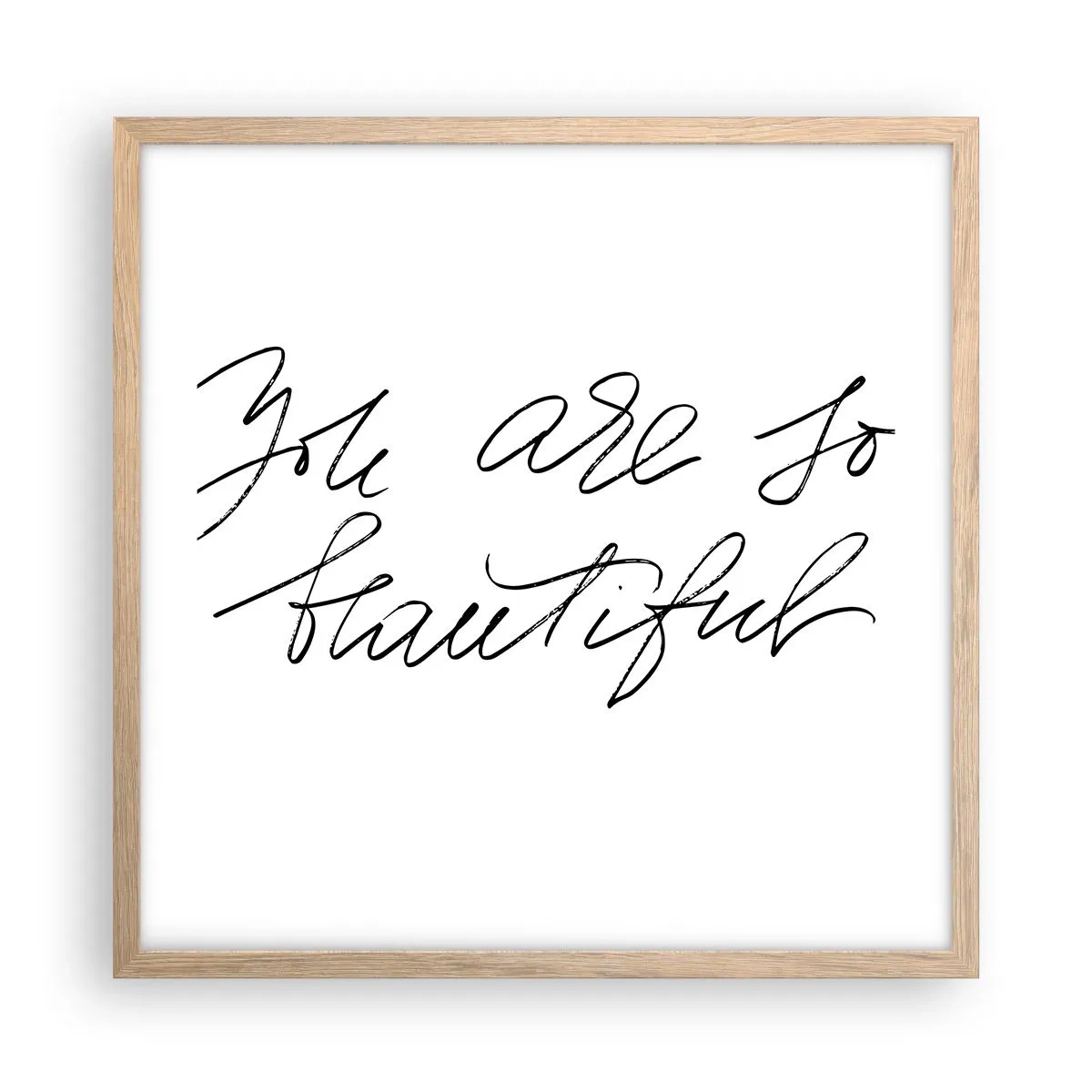 Pôster com moldura de carvalho claro - De verdade, acredite... - 50x50 cm