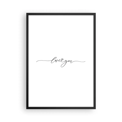 Pôster com moldura preta - Inscrição minimalista "Eu te amo" em fundo branco - 50x70cm - Preto e branco - Decoração de parede moderna para a sala de estar e quarto ARTTOR