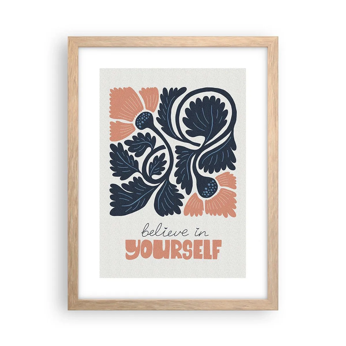 Pôster com moldura de carvalho claro - E floresces - 30x40 cm