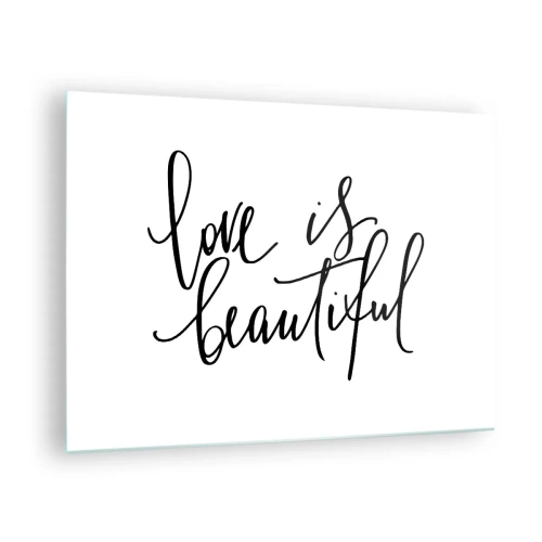Quadro em vidro - A citação 'o amor é lindo' em um estilo elegante e manuscrito em um fundo branco - 70x50cm - Leia e repita - Decoração de parede moderna para a sala de estar e quarto ARTTOR