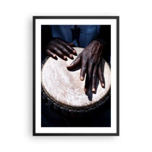Pôster com moldura preta - Mãos tocando um tambor djembê em um jogo de ritmo - 50x70cm - Viva no seu próprio ritmo - Decoração de parede moderna para a sala de estar e quarto ARTTOR