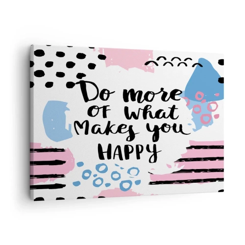 Quadro em tela - Cartaz com as palavras 'Faça mais daquilo que te faz feliz' - 70x50cm - Como ser feliz - Decoração de parede moderna para a sala de estar e quarto ARTTOR